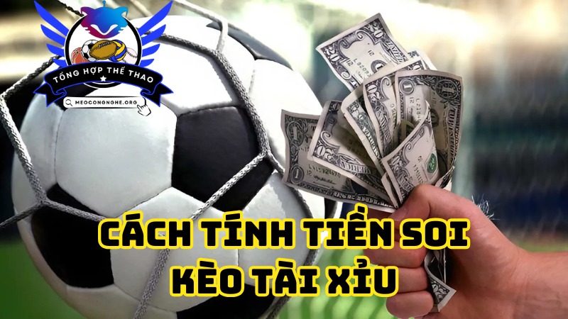 Cách tính tiền kèo tài xỉu 2 3/4