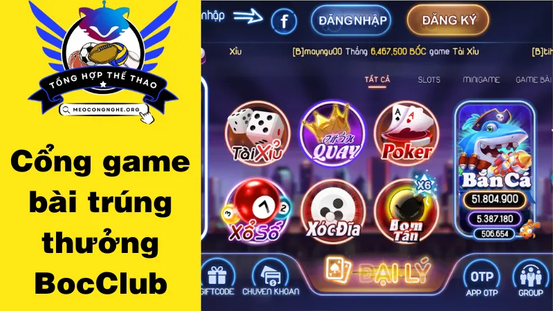 Tổng quan về cổng game bài trúng thưởng Boc Club