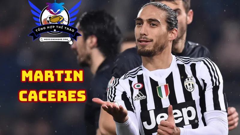 Đôi nét về Martin Caceres