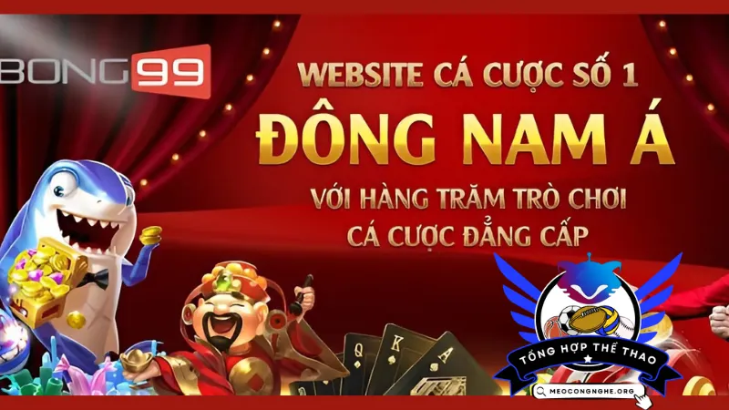 Tổng quan về nhà cái cá cược bóng đá uy tín hàng đầu Bong99