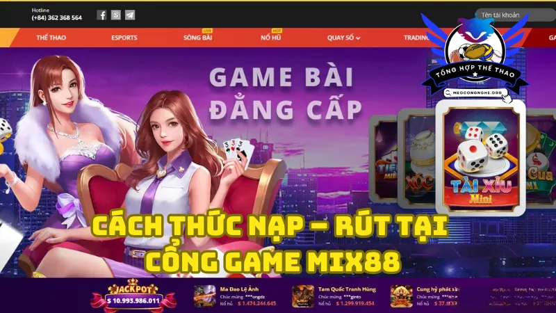 Cách thức nạp – rút tại cổng game đánh bài đổi thưởng Mix88