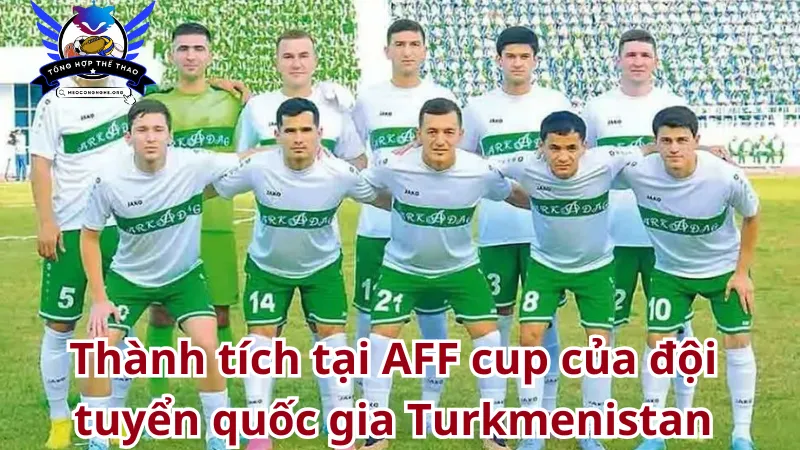 Thành tích tại AFF cup của đội tuyển quốc gia Turkmenistan