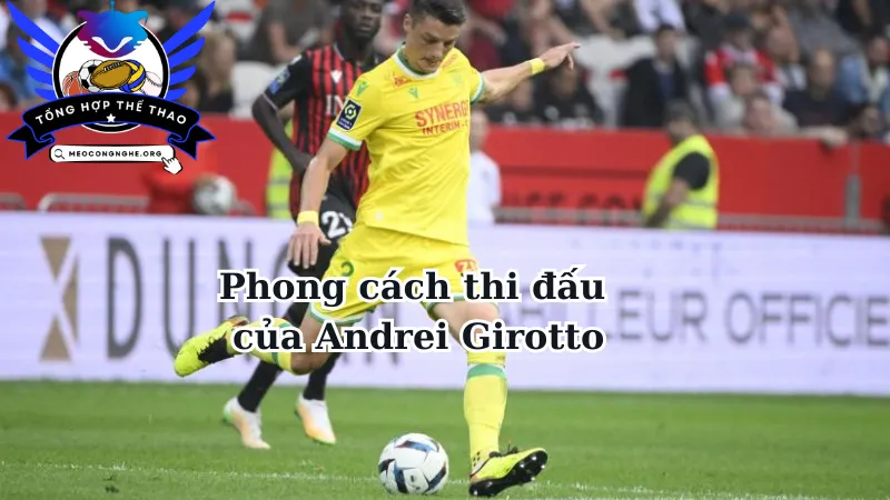 Phong cách thi đấu của Andrei Girotto