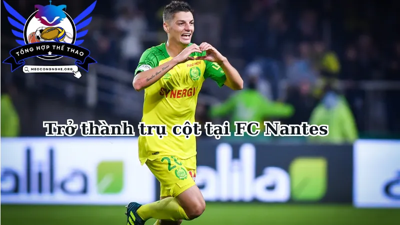 Trở thành trụ cột tại FC Nantes 