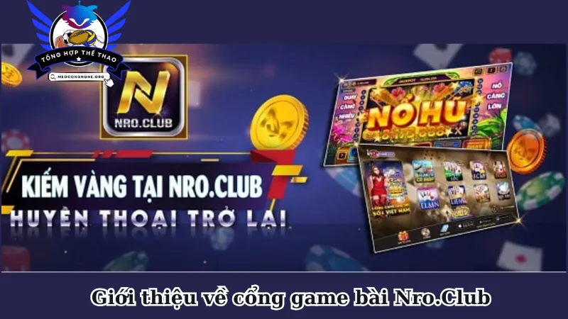 Giới thiệu về cổng game bài Nro.Club