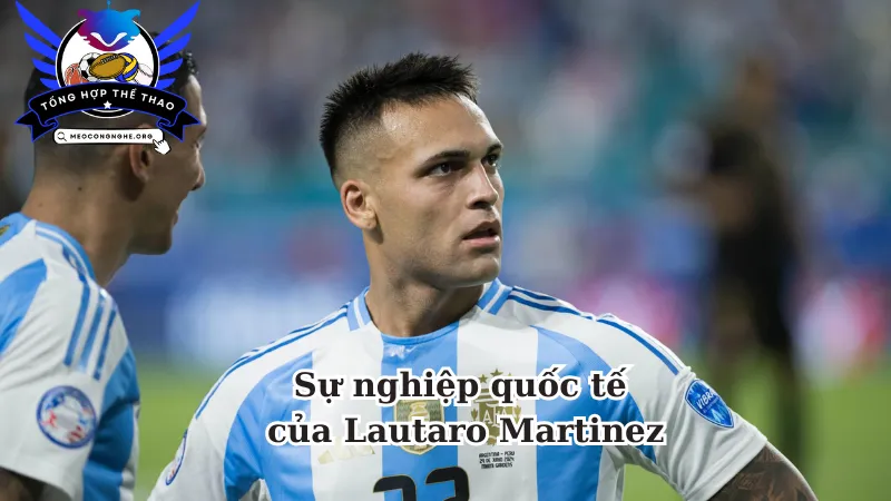 Sự nghiệp quốc tế của Lautaro Martinez