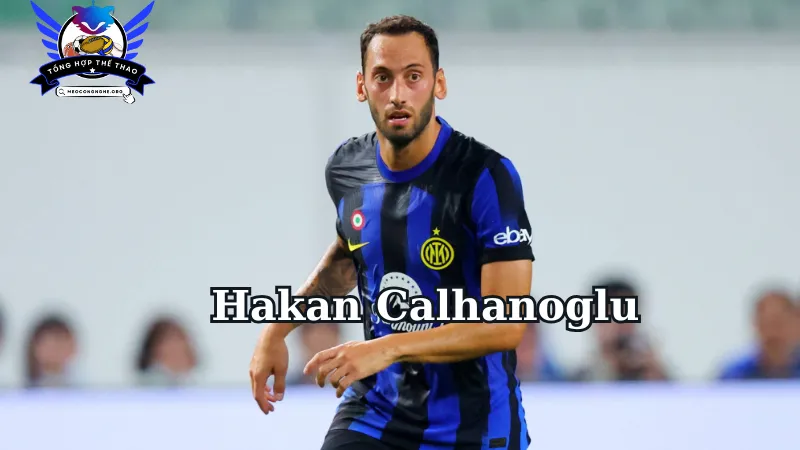 Những thông tin về đời sống của Hakan Calhanoglu